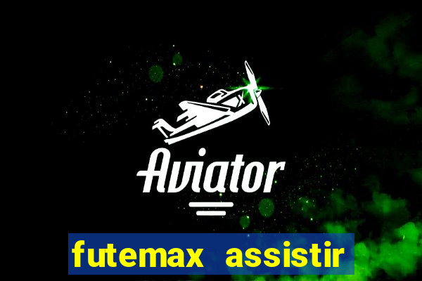 futemax assistir real madrid